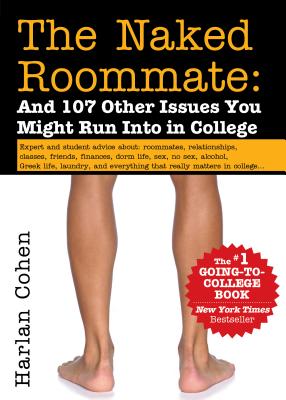 Naked Roommate: And 107 Other Issues You Might Run Into in College (Revised)