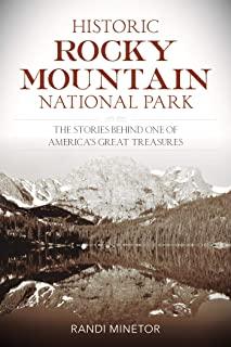 Historic Rocky Mountain National Park: The Stories Behind One of America's Great Treasures