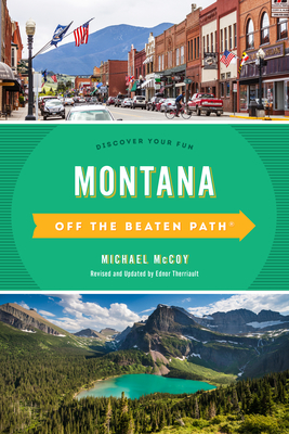 Montana Off the Beaten Path(R): Discover Your Fun, 10th Edition