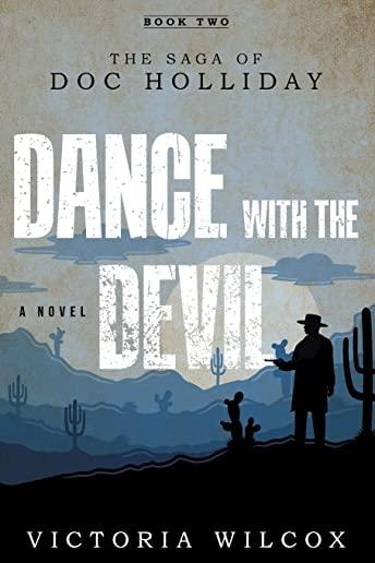 Dance with the Devil: The Saga of Doc Holliday