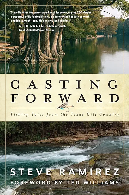 Casting Forward: Fishing Tales from the Texas Hill Country