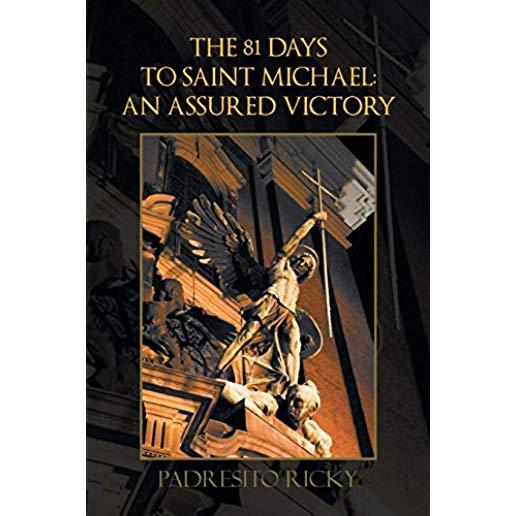The 81 Days to Saint Michael: An Assured Victory: An Assured Victory
