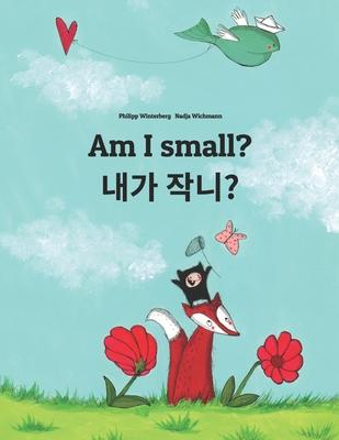 Am I small? 제가 작나요?: Children's Picture Book English-Korean (Bilingual Edition)