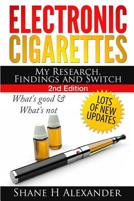 Electronic Cigarettes - My Research Findings and Switch: What's Good & What's Not