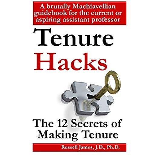 Tenure hacks: The 12 secrets of making tenure