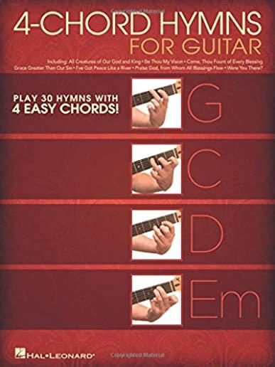 4-Chord Hymns for Guitar: Play 30 Hymns with Four Easy Chords: G-C-D-Em