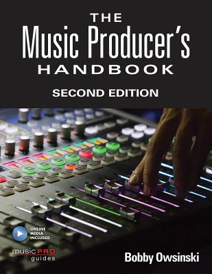 The Music Producer's Handbook: Includes Online Resource
