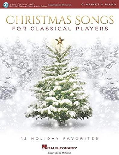 Christmas Songs for Classical Players - Clarinet and Piano: 12 Holiday Favorites [With Access Code]