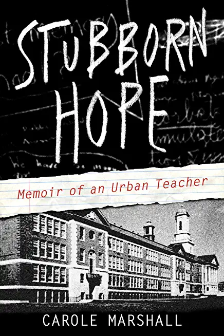 Stubborn Hope: Memoir of an Urban Teacher