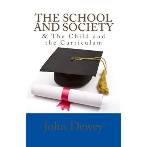 The School and Society & The Child and the Curriculum