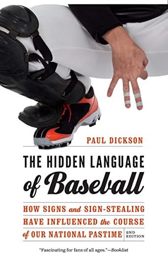 The Hidden Language of Baseball: How Signs and Sign-Stealing Have Influenced the Course of Our National Pastime