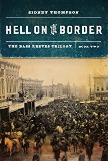 Hell on the Border: The Bass Reeves Trilogy, Book Two