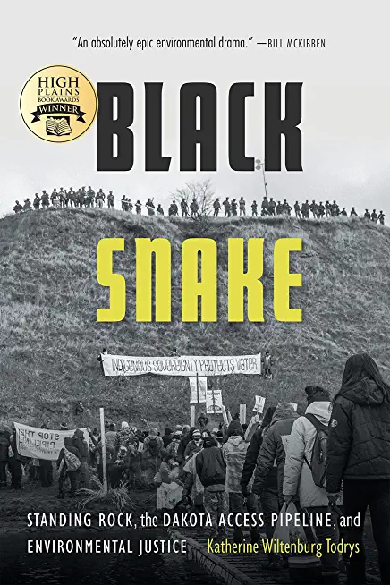 Black Snake: Standing Rock, the Dakota Access Pipeline, and Environmental Justice