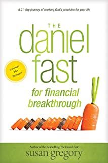 The Daniel Fast for Financial Breakthrough: A 21-Day Journey of Seeking God's Provision for Your Life