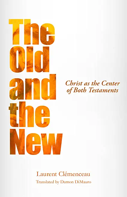 The Old and the New: Christ as the Center of Both Testaments