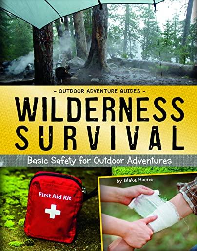 Wilderness Survival: Basic Safety for Outdoor Adventures