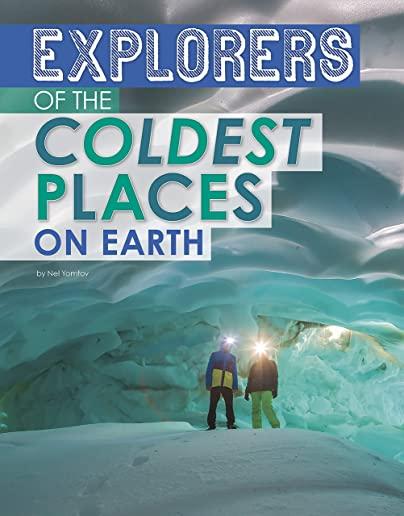 Explorers of the Coldest Places on Earth