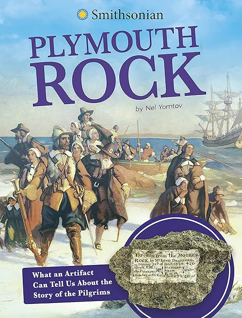 Plymouth Rock: What an Artifact Can Tell Us about the Story of the Pilgrims