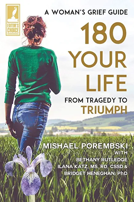 180 Your Life From Tragedy to Triumph: A Woman's Grief Guide