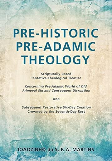 Pre-Historic Pre-Adamic Theology