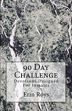 90 Day Challenge: Devotions Designed For Inmates
