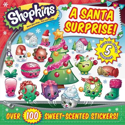 Shopkins a Santa Surprise! [With Sheet of 100 Scented Stickers]