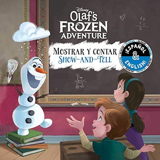 Show-And-Tell / Mostrar Y Contar (English-Spanish) (Disney Olaf's Frozen Adventure), Volume 21