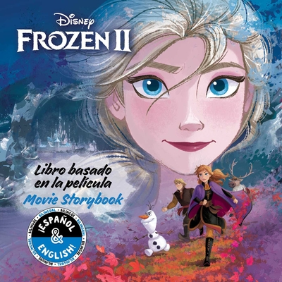 Disney Frozen 2: Movie Storybook / Libro Basado En La PelÃ­cula (English-Spanish), Volume 30