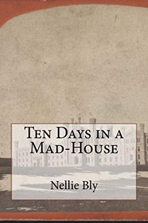Ten Days in a Mad-House