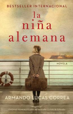 La NiÃ±a Alemana (the German Girl Spanish Edition): Novela