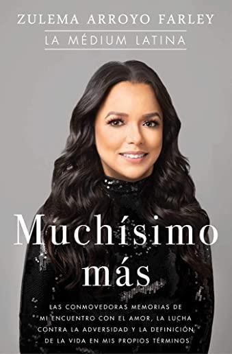 MuchÃ­simo MÃ¡s (So Much More Spanish Edition): Las Conmovedoras Memorias de Mi Encuentro Con El Amor, La Lucha Contra La Adversidad Y La DefiniciÃ³n de