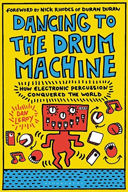 Dancing to the Drum Machine: How Electronic Percussion Conquered the World