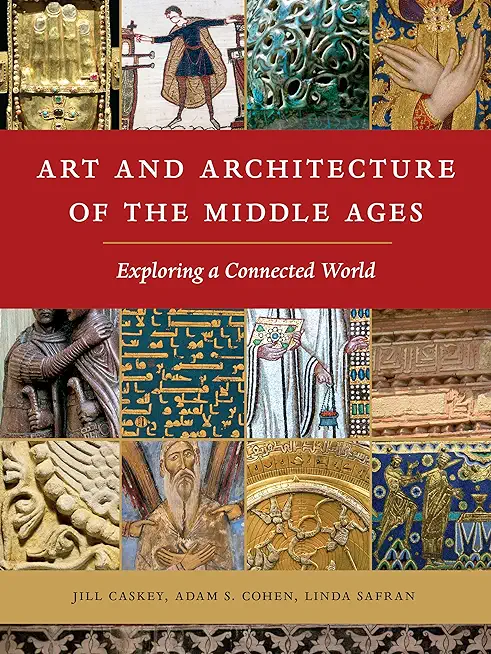 Art and Architecture of the Middle Ages: Exploring a Connected World