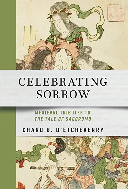 Celebrating Sorrow: Medieval Tributes to the Tale of Sagoromo