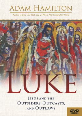 Luke Video Content: Jesus and the Outsiders, Outcasts, and Outlaws