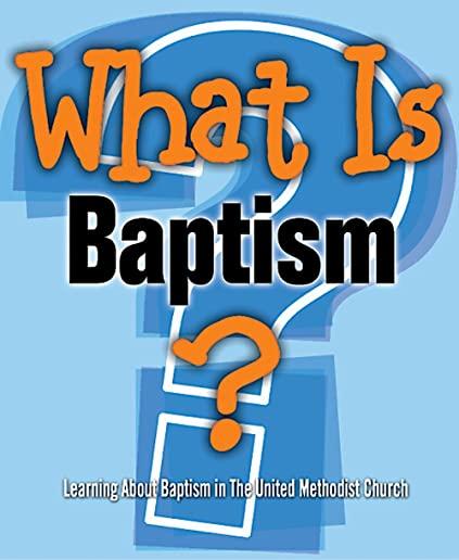 What Is Baptism? (Pkg of 5): Learning about Baptism in the United Methodist Church