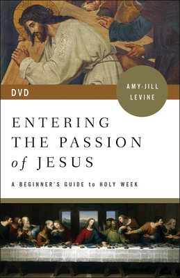 Entering the Passion of Jesus DVD: A Beginner's Guide to Holy Week