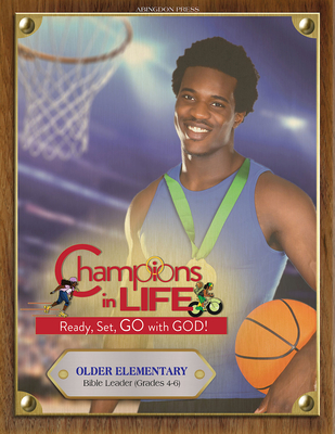 Vacation Bible School (Vbs) 2020 Champions in Life Older Elementary Bible Leader (Grades 4-6): Ready, Set, Go with God!