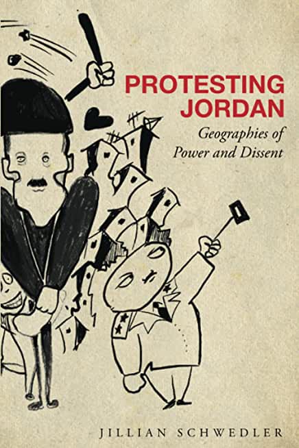 Protesting Jordan: Geographies of Power and Dissent