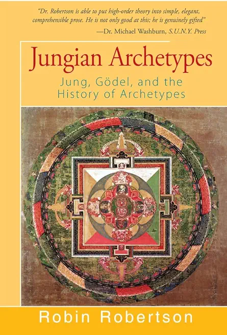 Jungian Archetypes: Jung, GÃ¶del, and the History of Archetypes