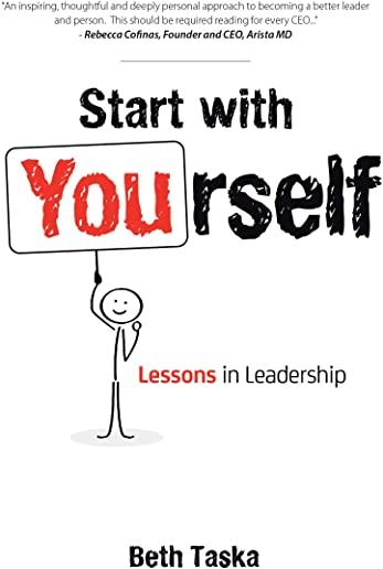 Start with Yourself: Lessons in Leadership