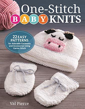 One-Stitch Baby Knits: 22 Easy Patterns for Adorable Garments and Accessories Using Garter Stitch