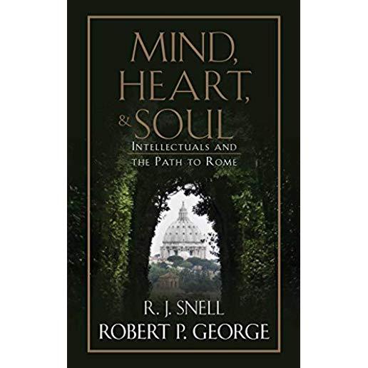 Mind, Heart, and Soul: Intellectuals and the Path to Rome