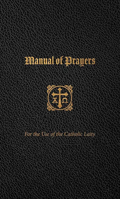 Manual of Prayers: For the Use of the Catholic Laity