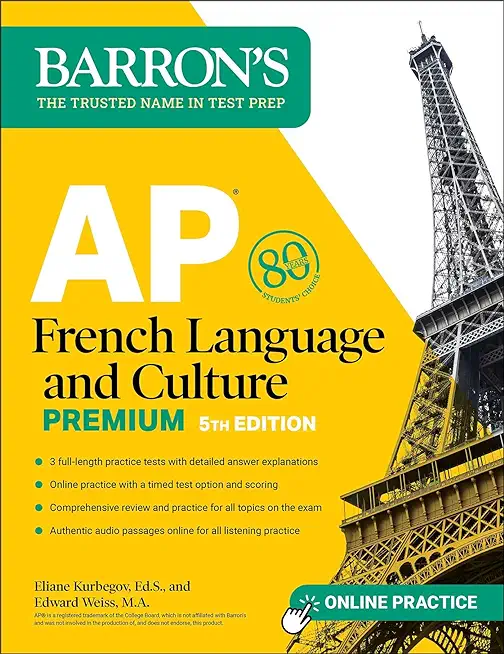 AP French Language and Culture Premium, 2023-2024: 3 Practice Tests + Comprehensive Review + Online Audio and Practice