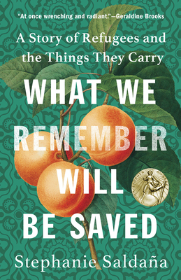 What We Remember Will Be Saved: A Story of Refugees and the Things They Carry