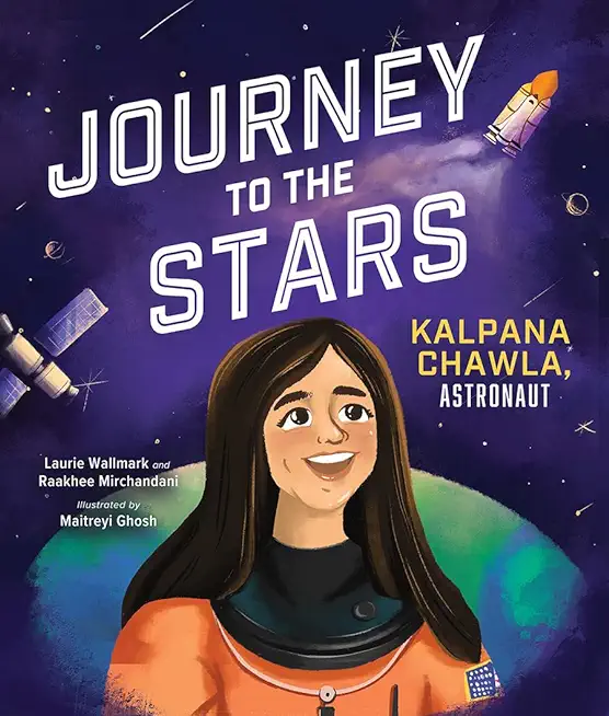 Journey to the Stars: Kalpana Chawla, Astronaut
