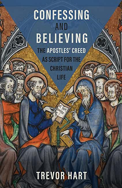 Confessing and Believing: The Apostles' Creed as Script for the Christian Life