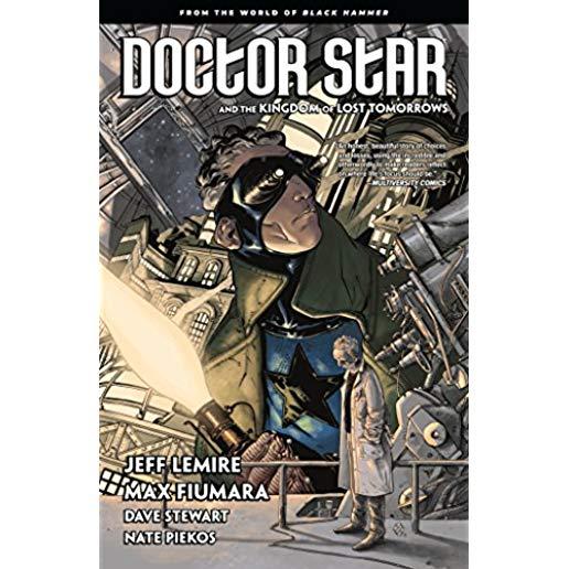 Doctor Star & the Kingdom of Lost Tomorrows: From the World of Black Hammer