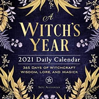 A Witch's Year 2021 Daily Calendar: 365 Days of Witchcraft Wisdom, Lore, and Magick